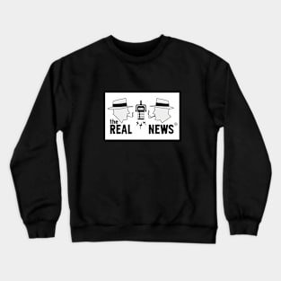 The Real Fake News® T-Shirt Crewneck Sweatshirt